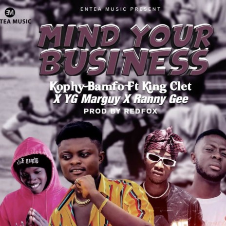 Mind Your Business ft. King Clet, YG Marguy & Ranny Gee | Boomplay Music