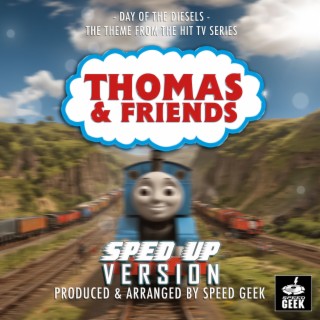 Day Of The Diesels (From Thomas & Friends) (Sped-Up Version)