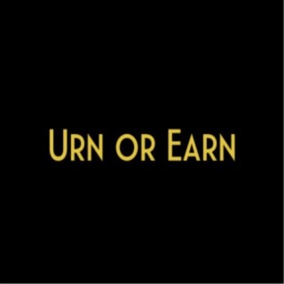 Urn or Earn