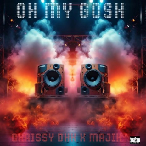 Oh My Gosh ft. Majik | Boomplay Music