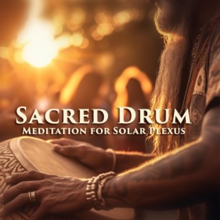 Sacred Drum & Flute Meditation for Solar Plexus, Bring Your Power Back