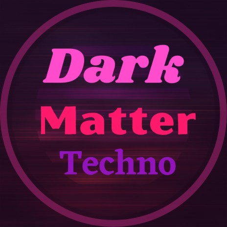 Dark Matter Techno