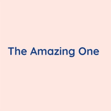 The Amazing One | Boomplay Music