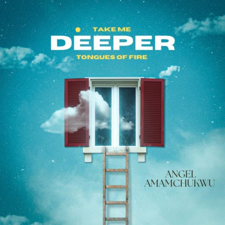 Tongues of fire Take Me Deeper ft. Angel Amamchukwu | Boomplay Music