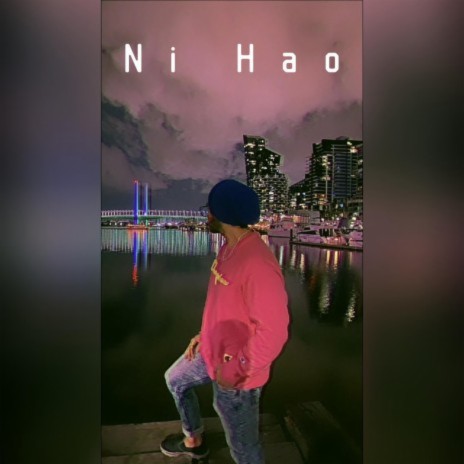 Ni Hao | Boomplay Music
