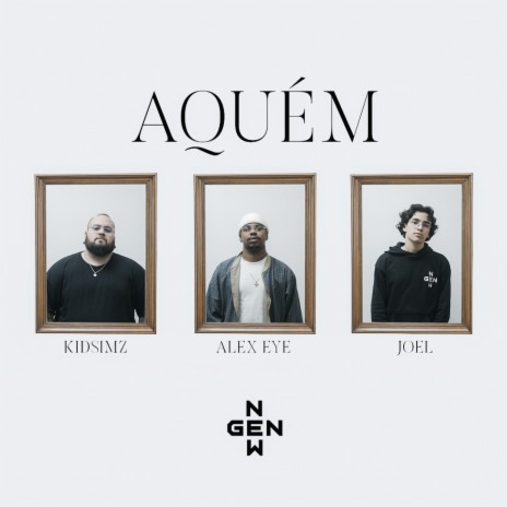 Aquém ft. Alex Eye, KidSimz & JOEL