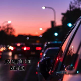 Just Enjoy The Ride lyrics | Boomplay Music