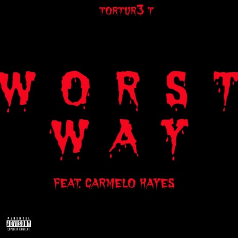 Worst Way ft. Carmelo Hayes | Boomplay Music