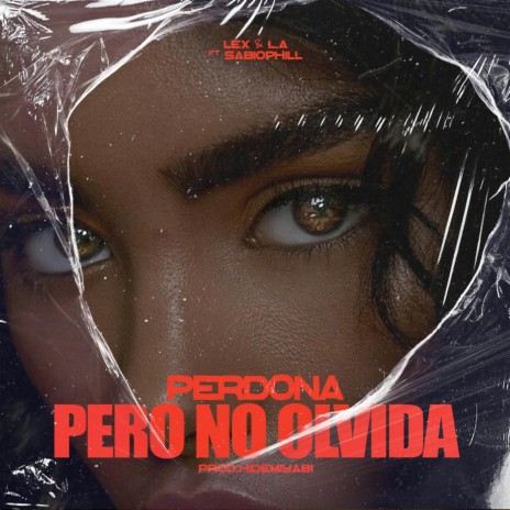 Perdona Pero No Olvida ft. Sabiophill | Boomplay Music