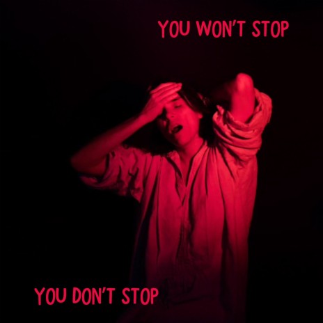 You Won't Stop, You Don't Stop | Boomplay Music