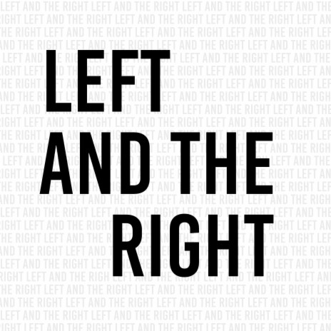 Left and the Right | Boomplay Music