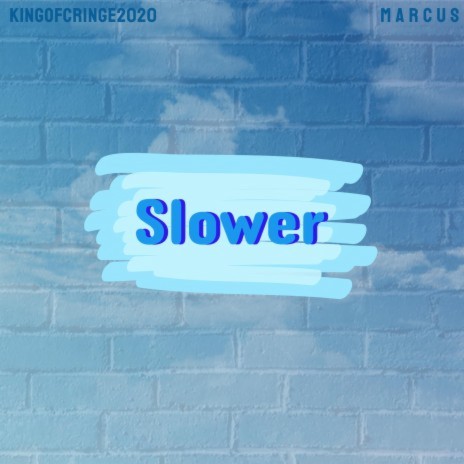 Slower | Boomplay Music
