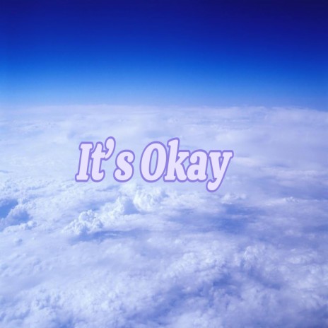 It's Okay | Boomplay Music