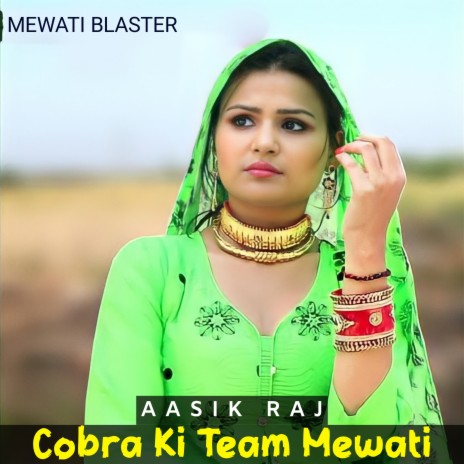 Cobra Ki Team Mewati ft. Intiyaj Sogan | Boomplay Music