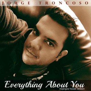 EVERYTHING ABOUT YOU (MIJANGOS HOUSE VERSION)