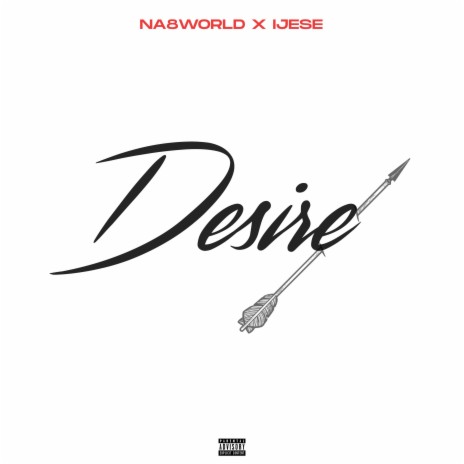 Desire ft. Ijese | Boomplay Music