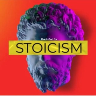 thank God for stoicism