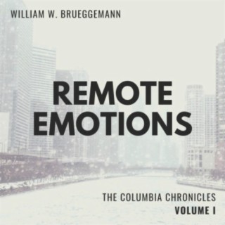 Remote Emotions - The Columbia Chronicles (Volume I)