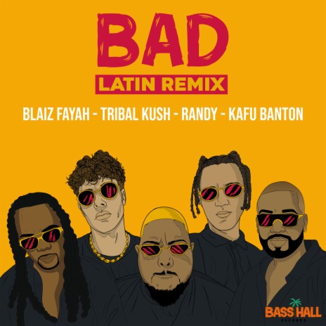 Bad (Latin Remix) ft. Tribal Kush, Randy & Kafu Banton | Boomplay Music