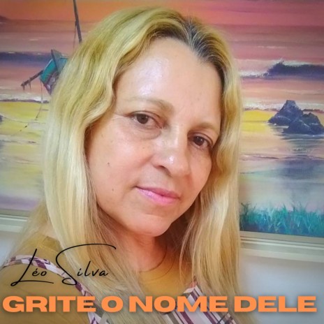 Grite o Nome Dele | Boomplay Music