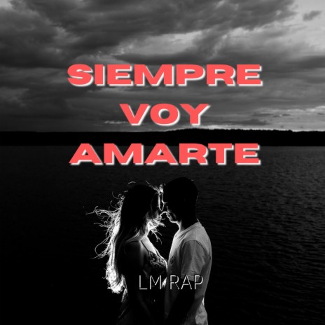 Siempre Voy Amarte ft. Sosa MC | Boomplay Music