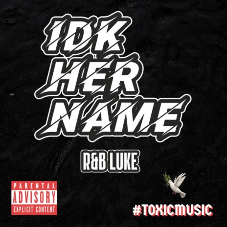 IDK HER NAME | Boomplay Music