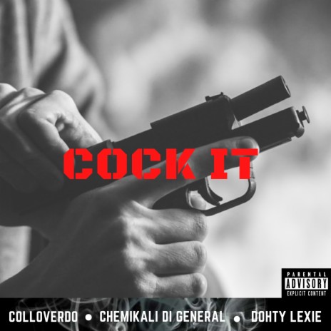 Cock It ft. Chemikali Di General & Dohty Lexie | Boomplay Music