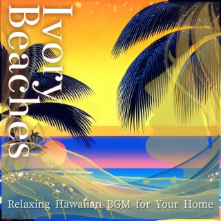 Relaxing Hawaiian Bgm for Your Home