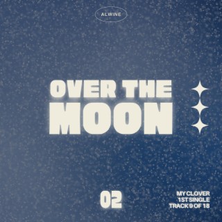 Over The Moon lyrics | Boomplay Music