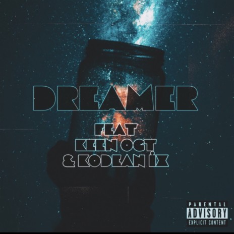 Dreamer ft. Keen OGT & Kodean IX | Boomplay Music