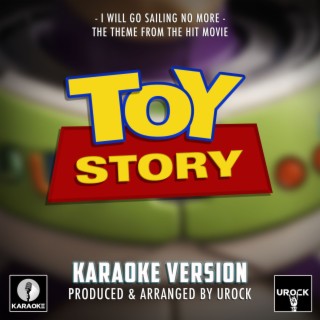 I Will Go Sailing No More (From Toy Story) (Karaoke Version)