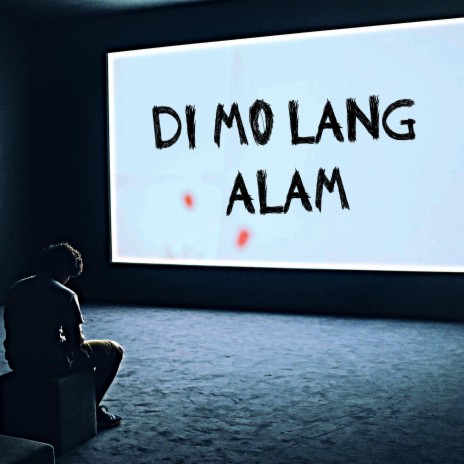 Di mo lang alam | Boomplay Music