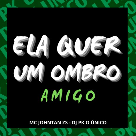 Ela Quer um Ombro Amigo ft. Mc Johnatan ZS | Boomplay Music