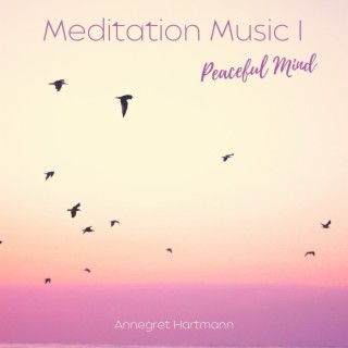 Meditation Music I - Peaceful Mind