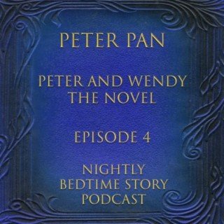 Peter Pan (Peter and Wendy - The Novel) Episode 4