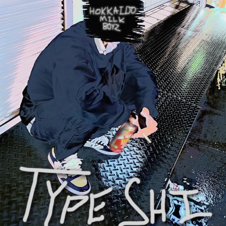 TYPE SHI | Boomplay Music