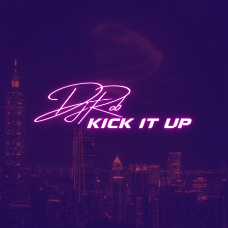 Kick It Up | Boomplay Music