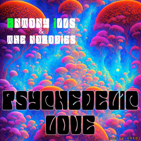 Psychedelic Love | Boomplay Music