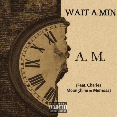WAIT A MIN ft. Charles Moon5hine & Memosa | Boomplay Music