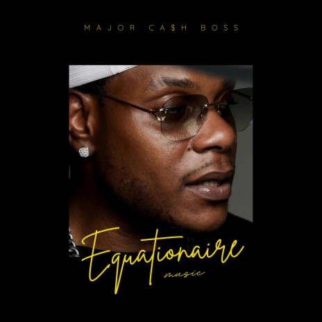 Major Ca$h Boss Equationaire | Boomplay Music