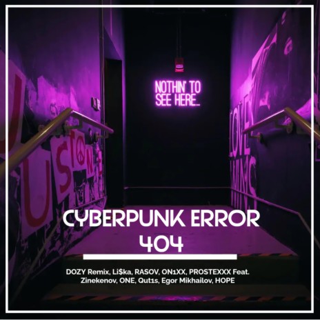 CYBERPUNK ERROR 404 ft. Li$Ka, RASOV, ON1XX & PROSTEXXX | Boomplay Music