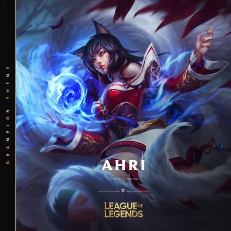 Ahri, the Nine-Tailed Fox | Boomplay Music