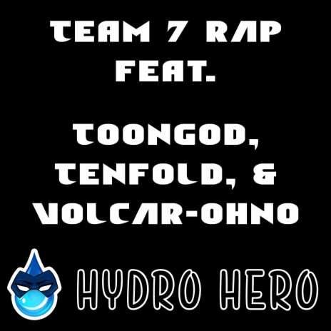 Team 7 (feat. ToonGod, Volcar-OHNO & TēnFold) | Boomplay Music