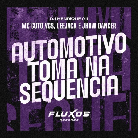 Automotivo Toma na Sequência ft. Jhow Dancer, DJ Henrique 011 & LeeJack | Boomplay Music