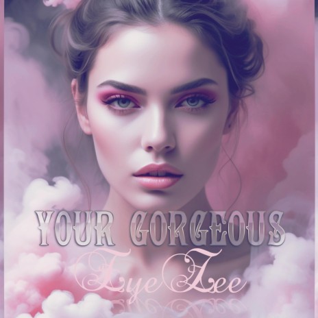 YOUR GORGEOUS ft. SLOWLY & V.S.O.P | Boomplay Music