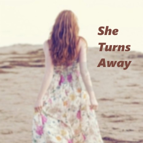 She Turns Away | Boomplay Music