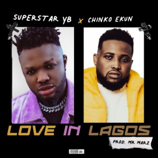 LOVE IN LAGOS ft. Chinko Ekun lyrics | Boomplay Music