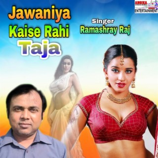 Jawaniya Kaise Rahi Taja