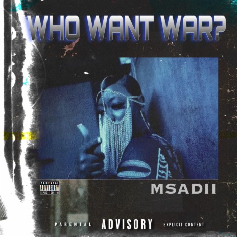 WHO WANT WAR?