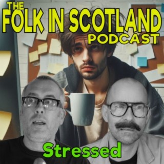 Folk in Scotland  - Stressed